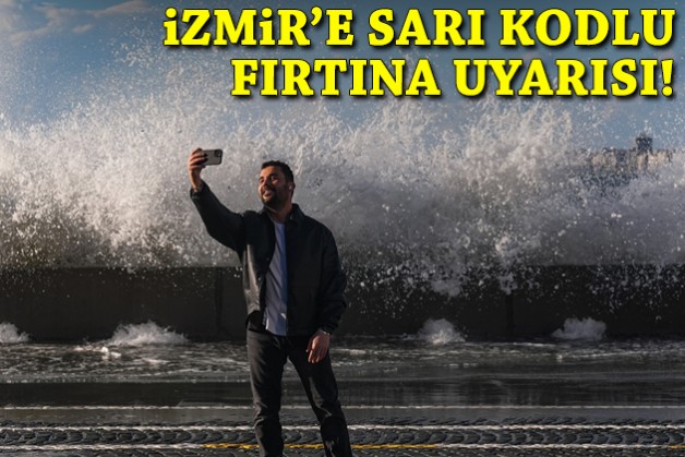İzmir'e sarı kodlu fırtına uyarısı!