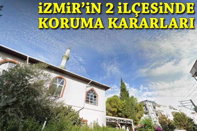 İzmir'in 2 ilçesinde koruma kararları
