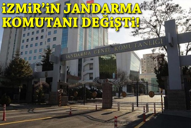 İzmir'in Jandarma Komutanı değişti!