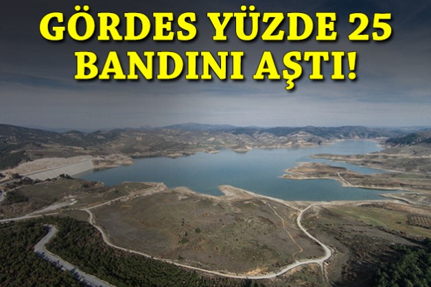 İzmir'in barajlarında son durum: Gördes yüzde 25'i aştı!