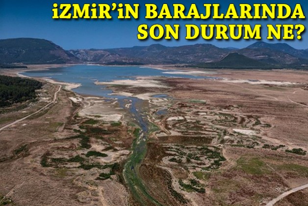 İzmir'in barajlarında son durum ne?