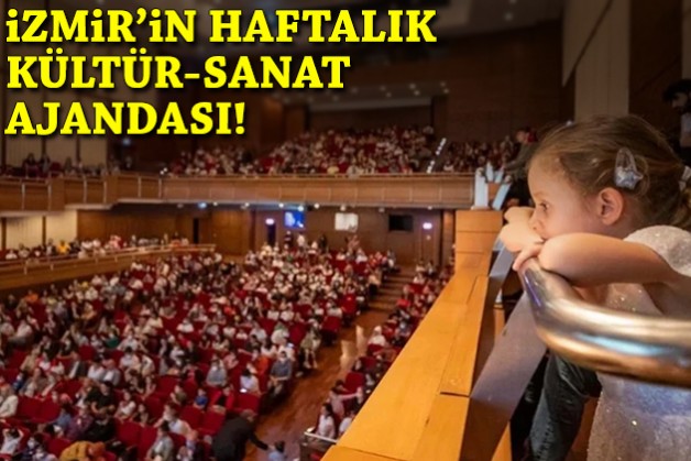 İzmir'in haftalık kültür-sanat ajandası!