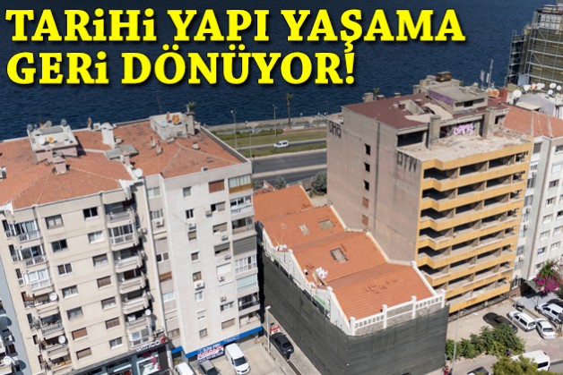 İzmir'in tarihi yapısı yaşama geri dönüyor!