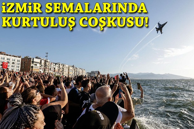 İzmir semalarında kurtuluş coşkusu