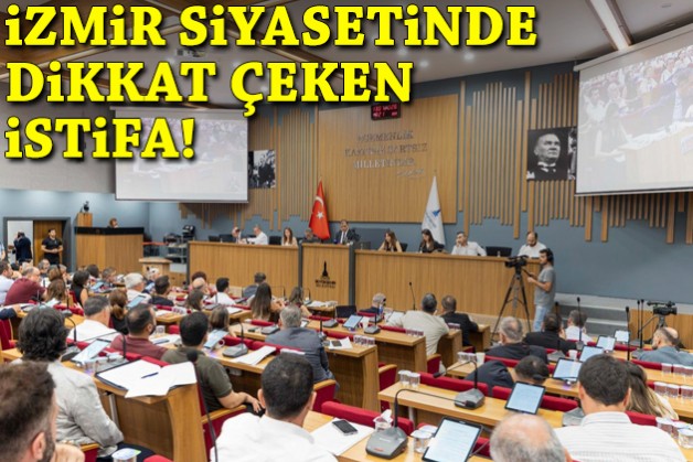 İzmir siyasetinde dikkat çeken istifa!