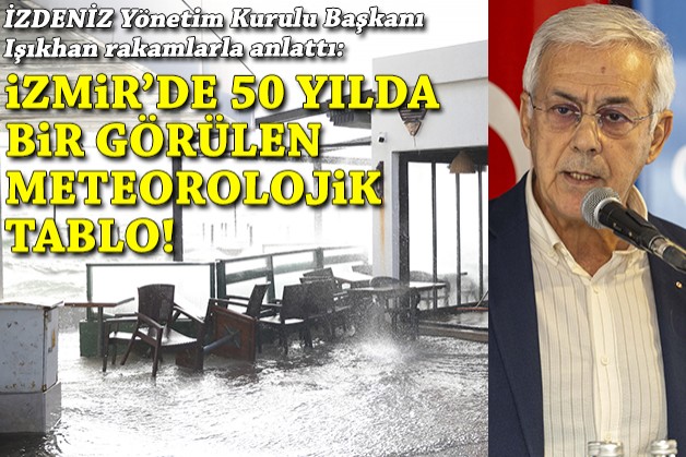 İzmir’de 50 yılda bir görülen meteorolojik tablo