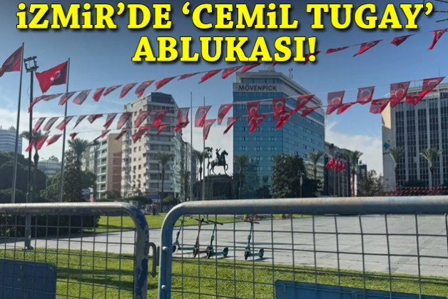 İzmir’de 'Cemil Tugay' ablukası: 'Transfer' öncesi meydan kapatıldı