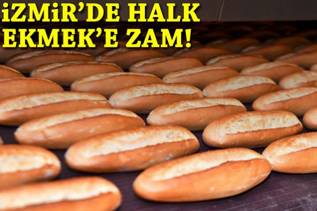 İzmir’de Halk Ekmek’e zam!
