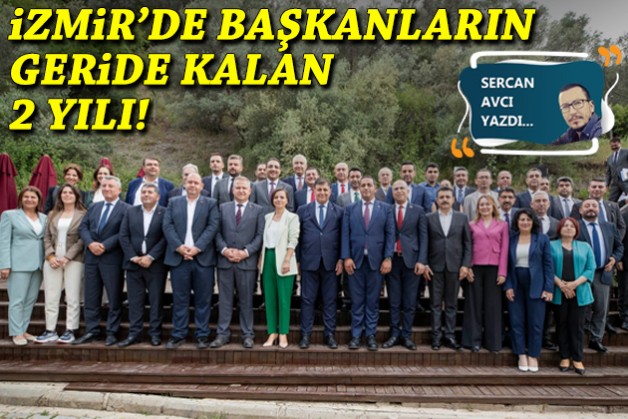 İzmir’de başkanların geride kalan 2 yılı!