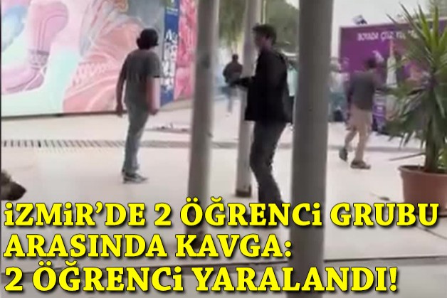 İzmir’de iki öğrenci grubu arasında kavga: 2 öğrenci palayla yaralandı