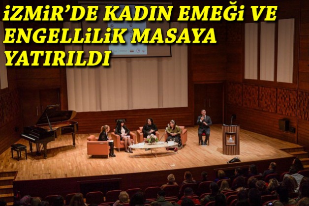 İzmir’de kadın emeği ve engellilik masaya yatırıldı