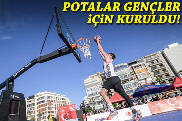 İzmir’de potalar gençlik için kuruldu!