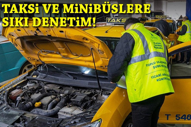 İzmir’de taksi ve minibüslere sıkı denetim