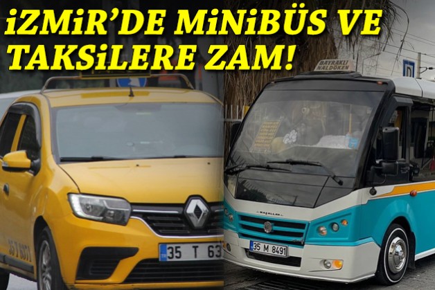 İzmir’de taksi ve minibüslere zam!