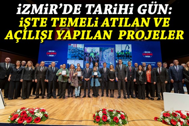 İzmir’de tarihi gün: İşte temeli atılan ve açılışı yapılan projeler!