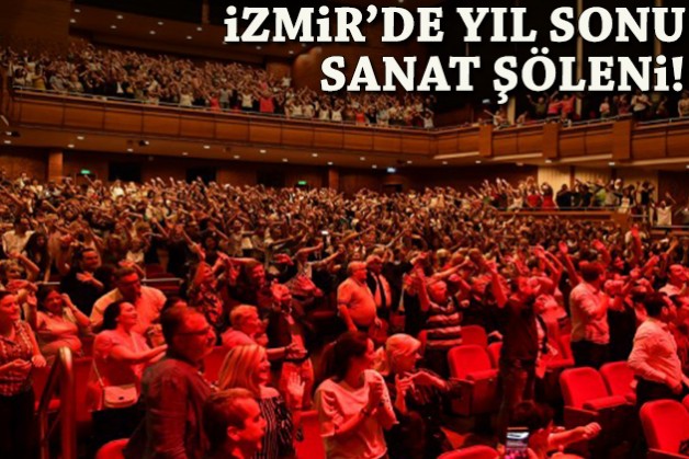 İzmir’de yıl sonu sanat şöleni