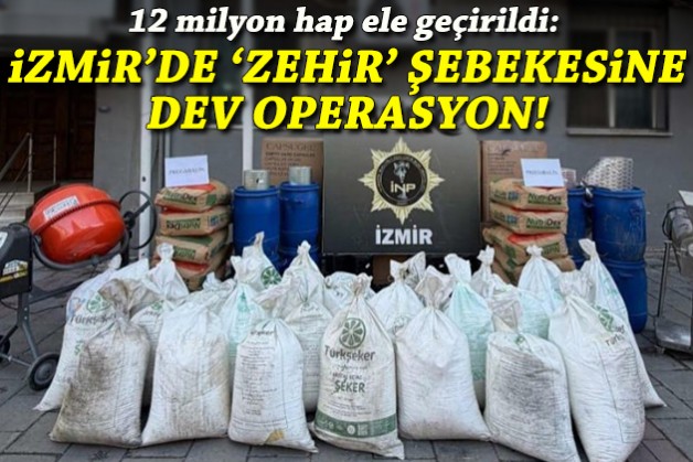 İzmir’de 'zehir' şebekesine dev operasyon: 12 milyon hap, 48 tutuklama!