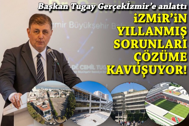 İzmir’in yıllanmış sorunları çözüme kavuşuyor: Tugay son gelişmeleri tek tek anlattı!