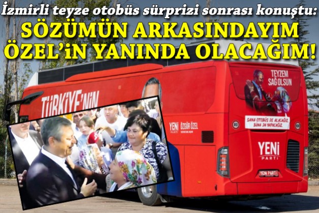 İzmirli Ayşe Teyze otobüs sürprizi sonrası konuştu: Sözümün arkasındayım Özel’in yanında olacağım!