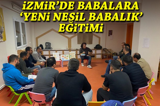 İzmirli babalar 'yeni nesil babalığı' öğreniyor