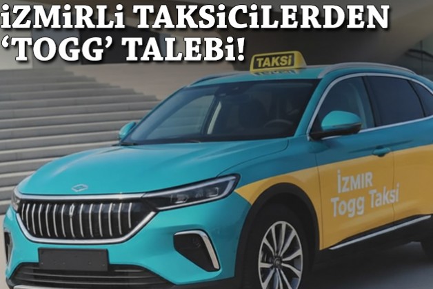İzmirli taksicilerden 'TOGG' talebi!