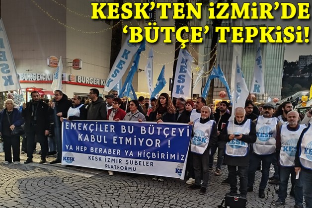 KESK'ten İzmir'de 'bütçe' tepkisi