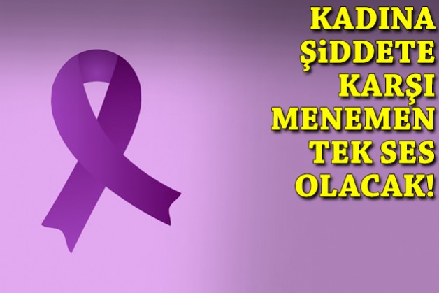 Kadına şiddete karşı Menemen tek ses olacak