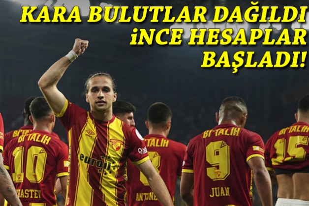 Kara bulutlar dağıldı, ince hesaplar başladı!