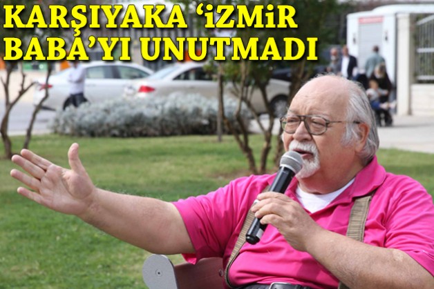 Karşıyaka ‘İzmir Baba’yı unutmadı
