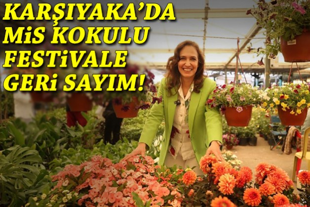 Karşıyaka'da mis kokulu festivale geri sayım!