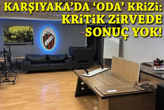 Karşıyaka'da 'oda' krizi: Ünsal-başkanlar zirvesinde sonuç yok!