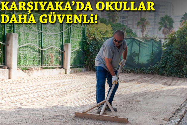 Karşıyaka'da okullar daha güvenli