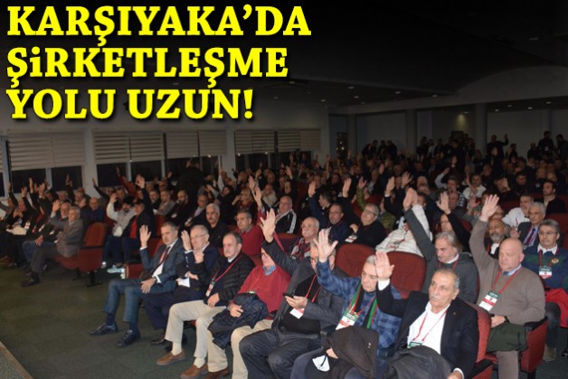 Karşıyaka'da şirketleşme yolu uzun!