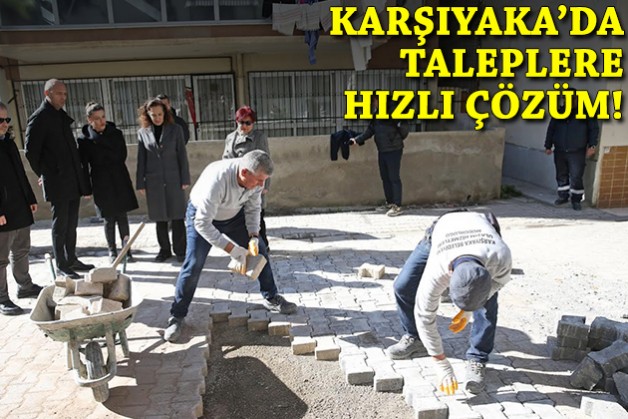 Karşıyaka'da taleplere hızlı çözüm!