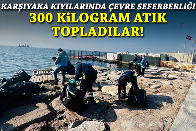 Karşıyaka kıyılarında çevre seferberliği:  300 kilogram atık topladılar!