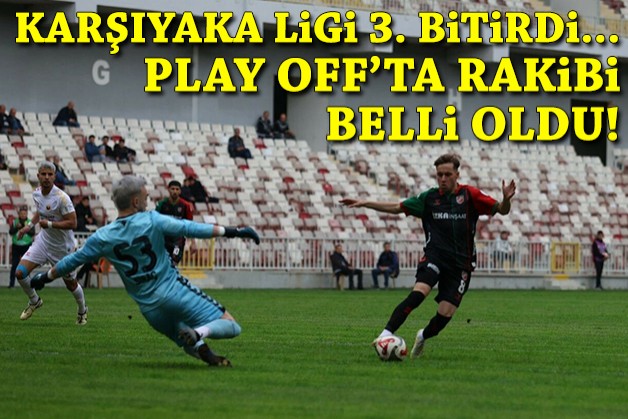 Karşıyaka ligi 3. bitirdi...  Play-Off’ta rakibi belli oldu!