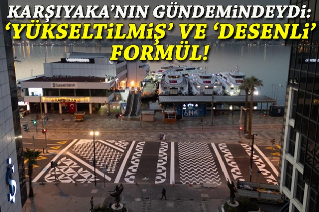 Karşıyaka'nın gündemindeydi: 'Yükseltilmiş' ve 'desenli' formül!