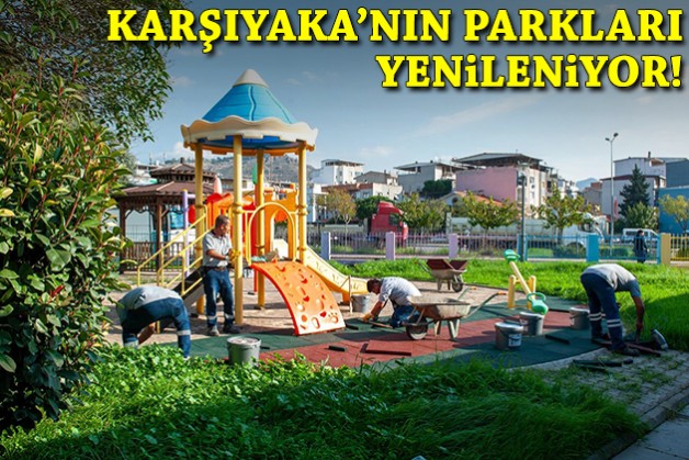 Karşıyaka'nın parkları yenileniyor