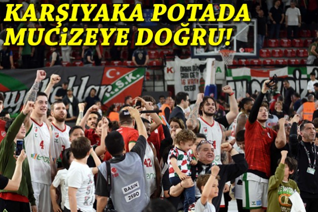 Karşıyaka potada mucizeye doğru