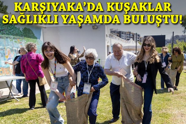 Karşıyaka’da kuşaklar sağlıklı yaşam için buluştu