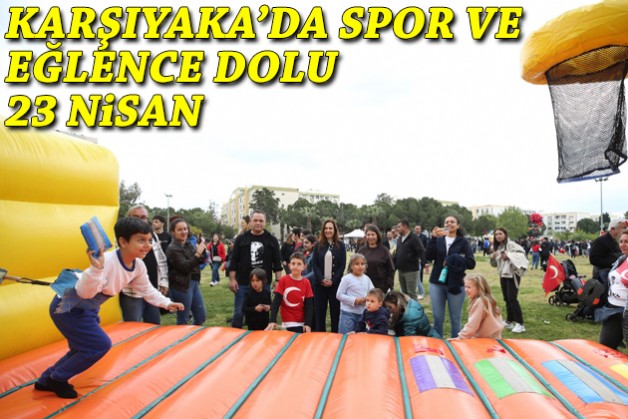 Karşıyaka’da spor ve eğlence dolu 23 Nisan