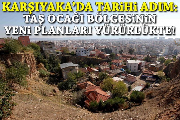 Karşıyaka’da tarihi adım: Taş ocağı bölgesinin yeni planları yürürlükte!