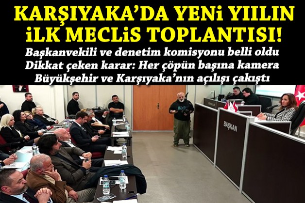 Karşıyaka’da yılın ilk meclisi: Hangi kararlar alındı?