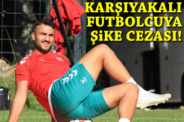 Karşıyakalı futbolcuya şike cezası!