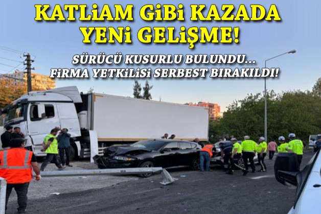 Katliam gibi kazada yeni gelişme: Sürücü kusurlu bulundu, firma yetkilisi serbest bırakıldı