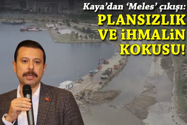 Kaya’dan 'Meles' çıkışı: İhmal, plansızlık ve yıllardır ertelenen sorunların kokusu!