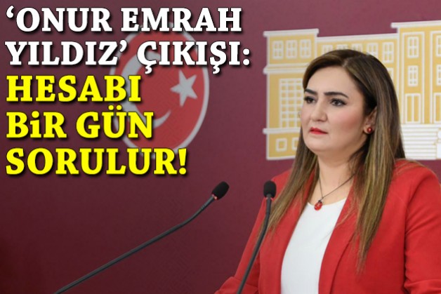 Kılıç'tan 'Onur Emrah Yıldız' çıkışı: Hesabı bir gün sorulur!