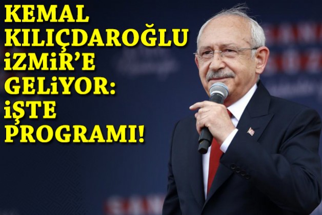 Kılıçdaroğlu İzmir'e geliyor: İşte programı!