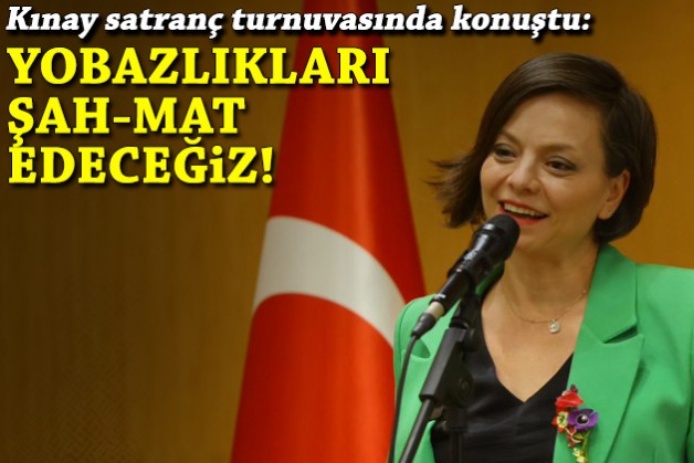 Kınay satranç turnuvasında konuştu: Yobazlıkları şah-mat edeceğiz!