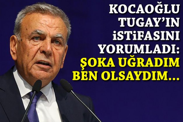 Kocaoğlu, Tugay'ın CHP'den istifasını yorumladı: Çok büyük şoka uğradım... Ben olsaydım...